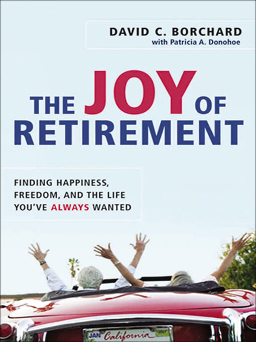 Title details for The Joy of Retirement by David C. Borchard - Available